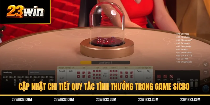 Cập nhật chi tiết quy tắc tính thưởng trong game Sicbo